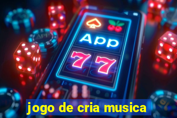 jogo de cria musica